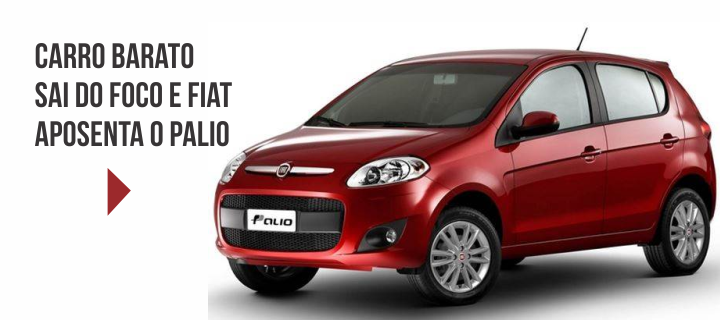 Carro barato sai do foco e Fiat aposenta o Palio