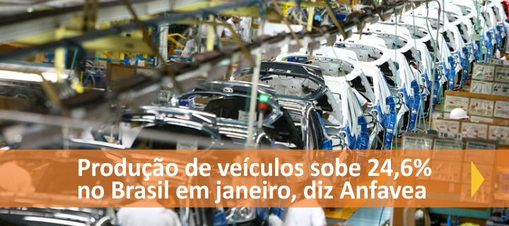 Produção de veículos sobe 24,6% no Brasil em janeiro, diz Anfavea
