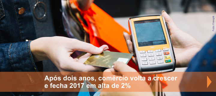 Após dois anos, comércio volta a crescer e fecha 2017 em alta de 2%