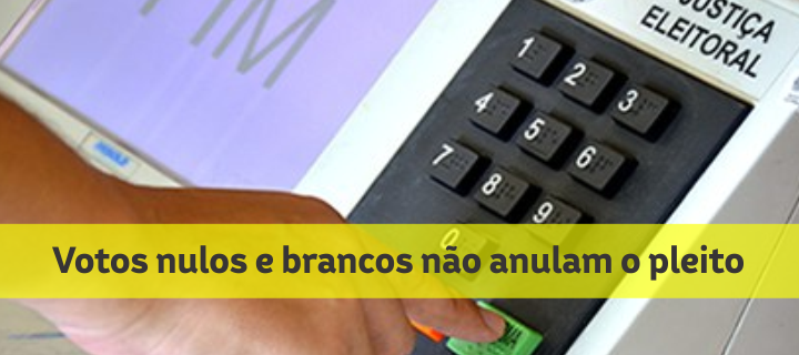 Votos nulos e brancos não anulam o pleito