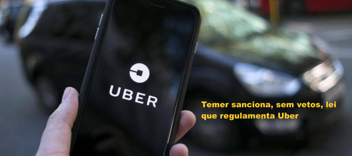 Temer sanciona, sem vetos, lei que regulamenta Uber