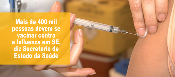 Mais de 400 mil pessoas devem se vacinar contra a Influenza em SE, diz Secretaria de Estado da Saúde