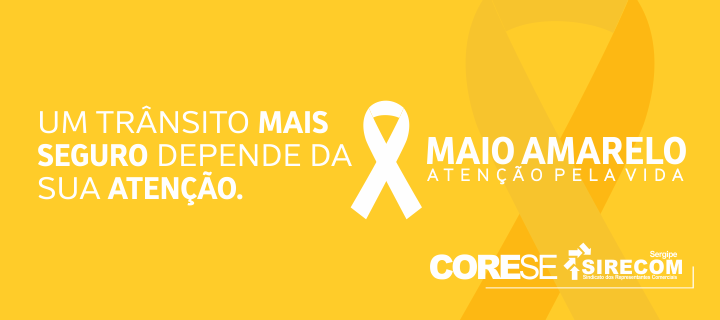 Movimento Maio Amarelo: atenção pela vida.
