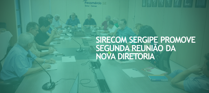 Diretoria do SIRECOM Sergipe aprova balanço do exercício 2017